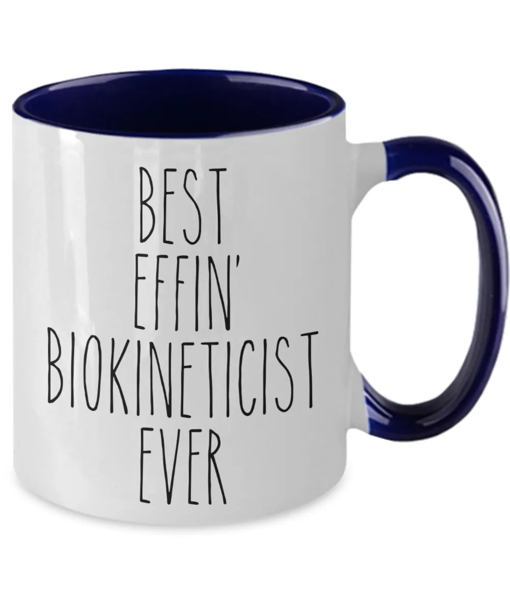 Gift For Biokineticist Best Effin' Biokineticist Ever Mug Two-Tone Coffee Cup Funny Coworker Gifts