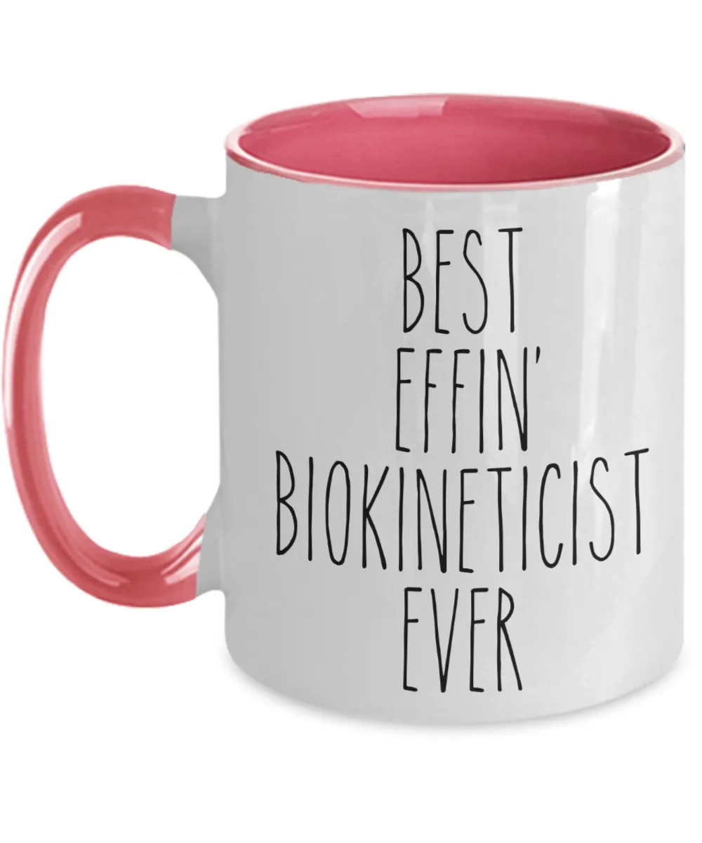 Gift For Biokineticist Best Effin' Biokineticist Ever Mug Two-Tone Coffee Cup Funny Coworker Gifts