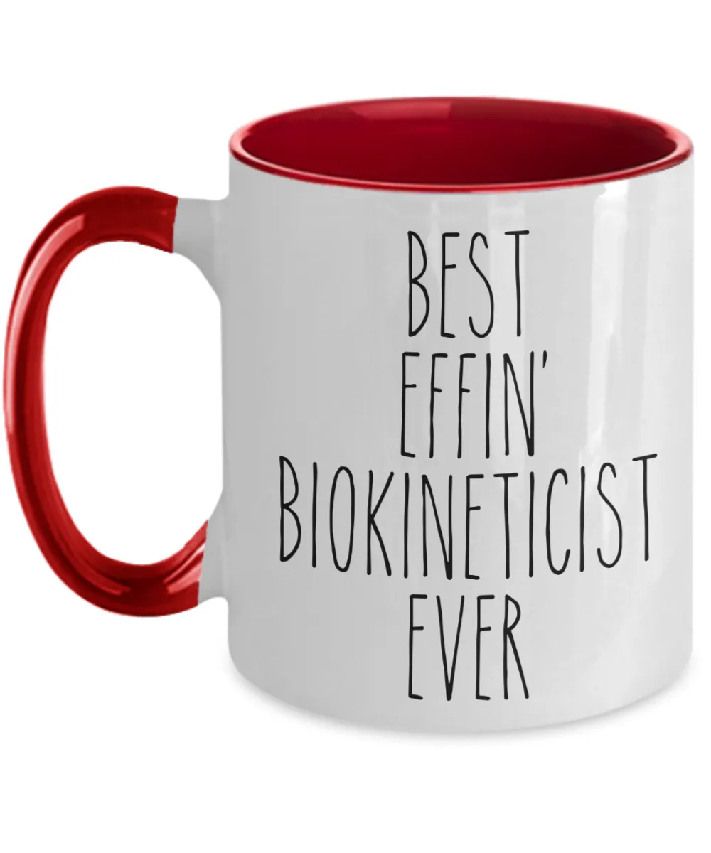 Gift For Biokineticist Best Effin' Biokineticist Ever Mug Two-Tone Coffee Cup Funny Coworker Gifts