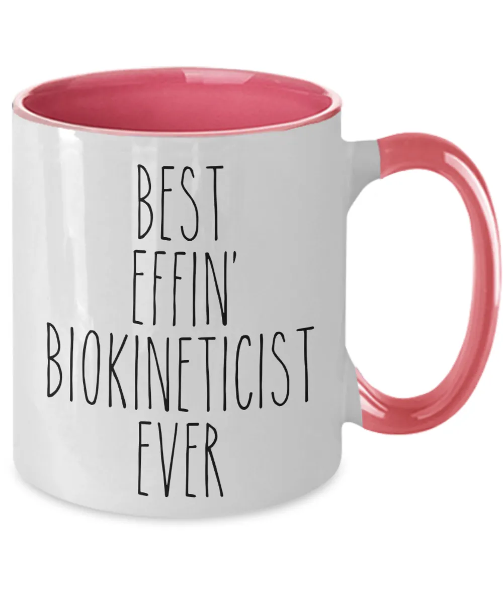 Gift For Biokineticist Best Effin' Biokineticist Ever Mug Two-Tone Coffee Cup Funny Coworker Gifts