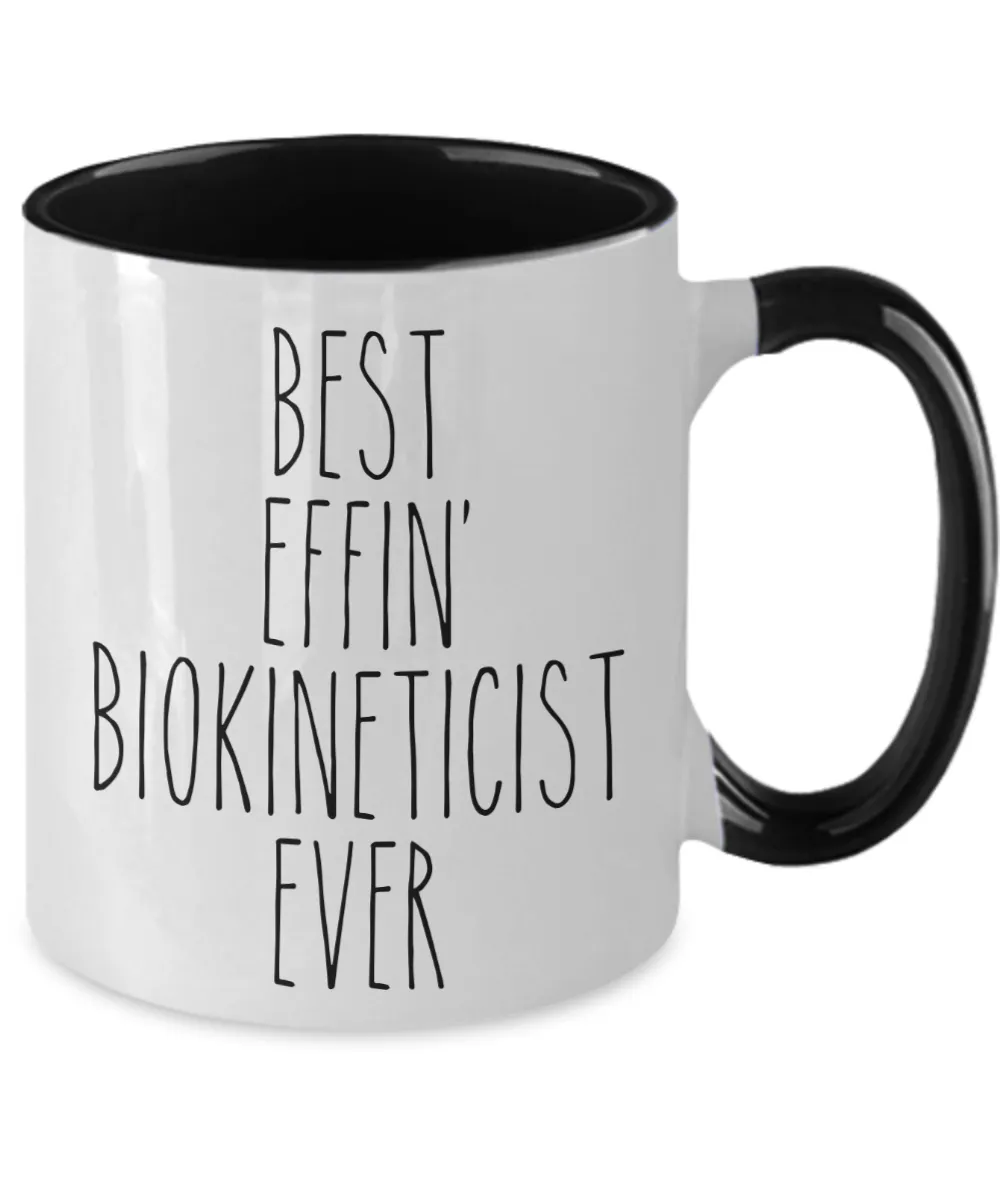 Gift For Biokineticist Best Effin' Biokineticist Ever Mug Two-Tone Coffee Cup Funny Coworker Gifts