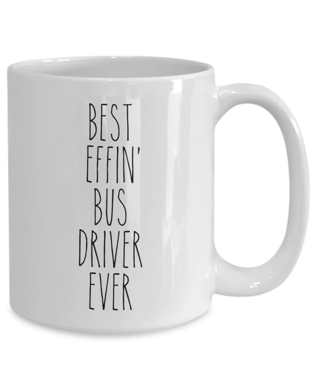 Gift For Bus Driver Best Effin' Bus Driver Ever Mug Coffee Cup Funny Coworker Gifts