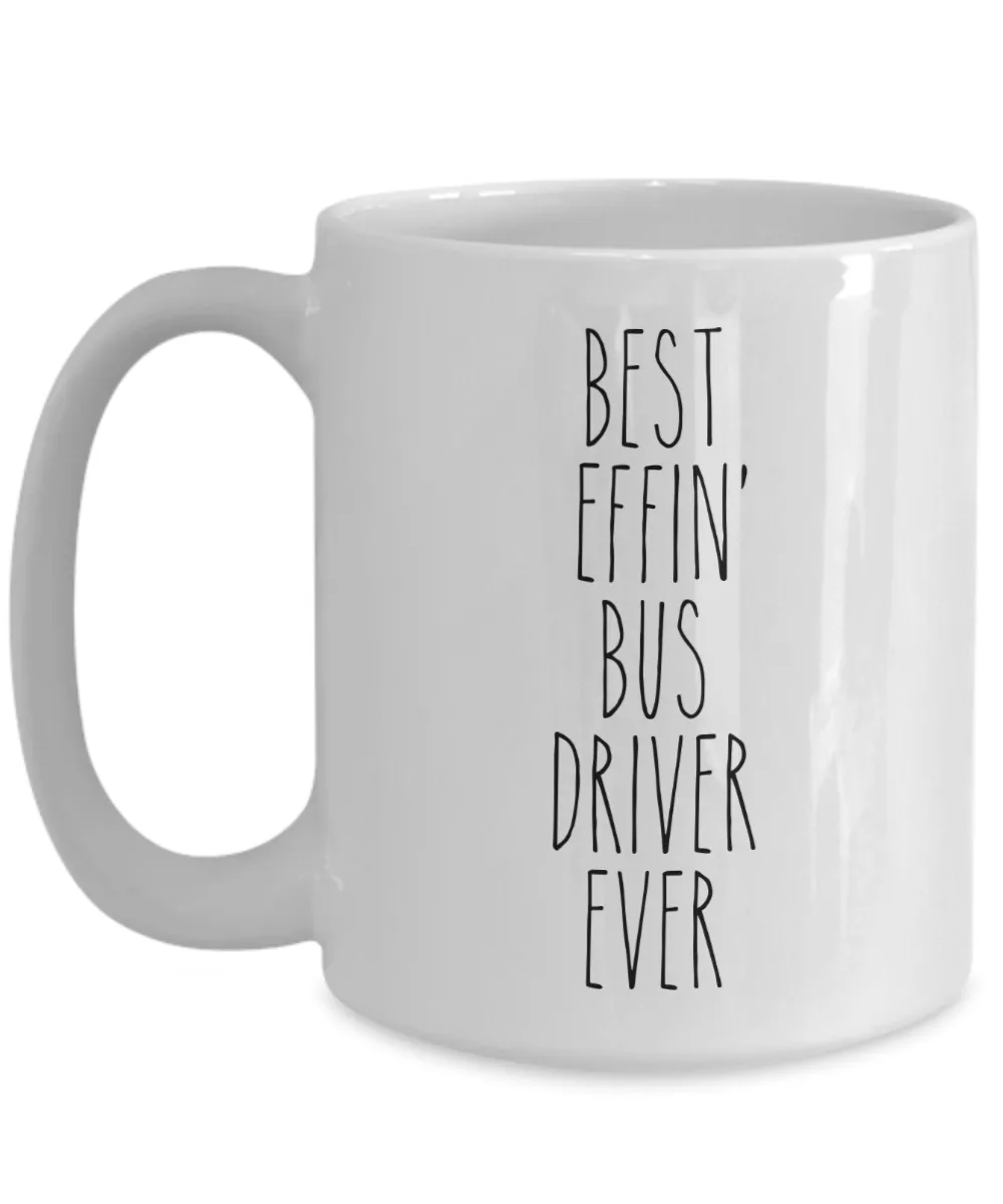 Gift For Bus Driver Best Effin' Bus Driver Ever Mug Coffee Cup Funny Coworker Gifts