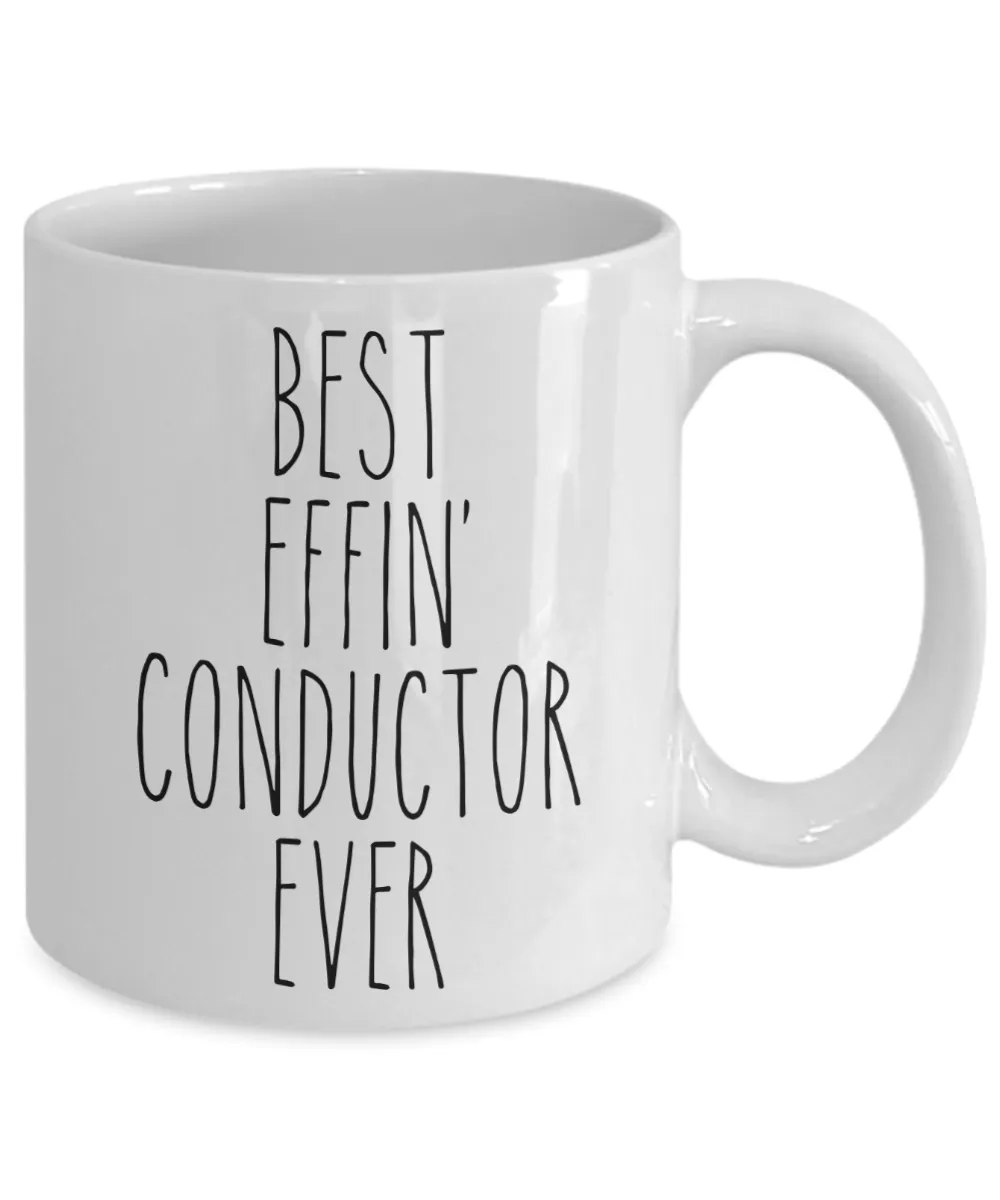 Gift For Conductor Best Effin' Conductor Ever Mug Coffee Cup Funny Coworker Gifts