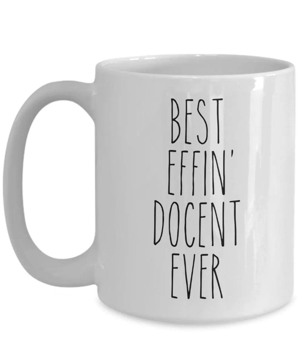 Gift For Docent Best Effin' Docent Ever Mug Coffee Cup Funny Coworker Gifts
