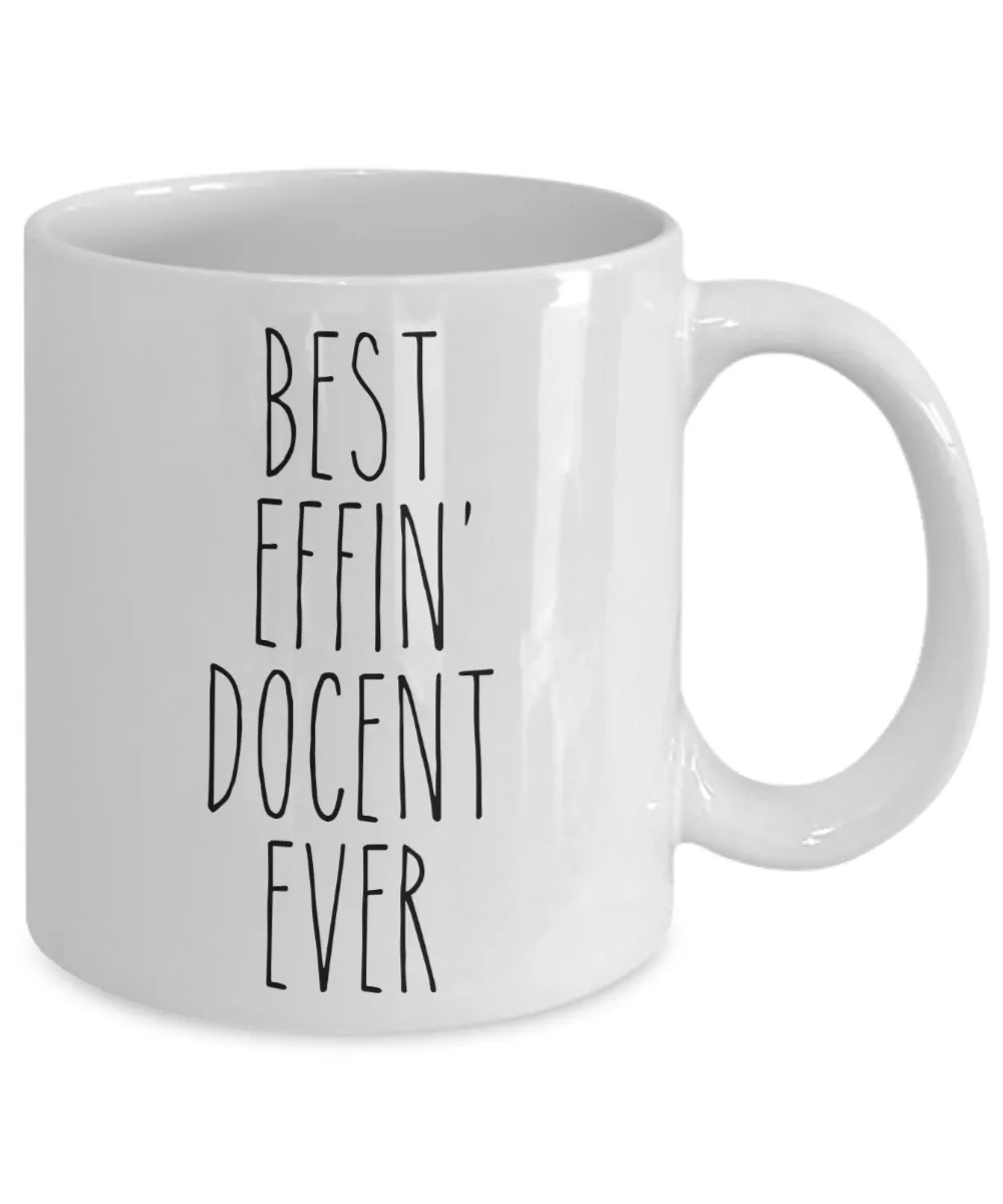 Gift For Docent Best Effin' Docent Ever Mug Coffee Cup Funny Coworker Gifts