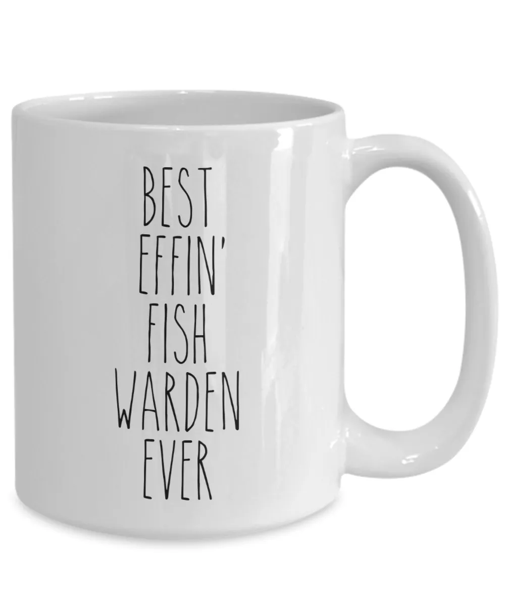 Gift For Fish Warden Best Effin' Fish Warden Ever Mug Coffee Cup Funny Coworker Gifts
