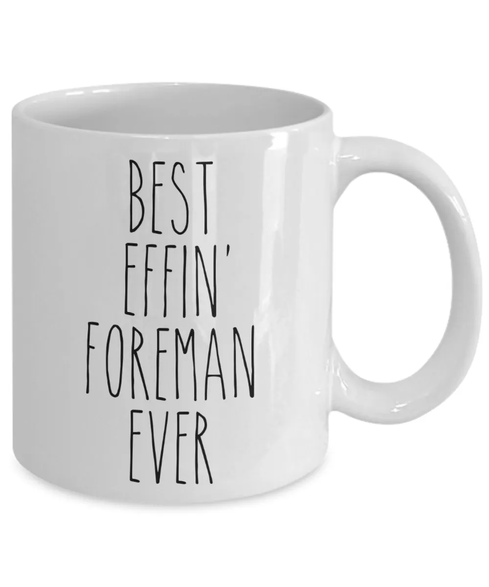 Gift For Foreman Best Effin' Foreman Ever Mug Coffee Cup Funny Coworker Gifts