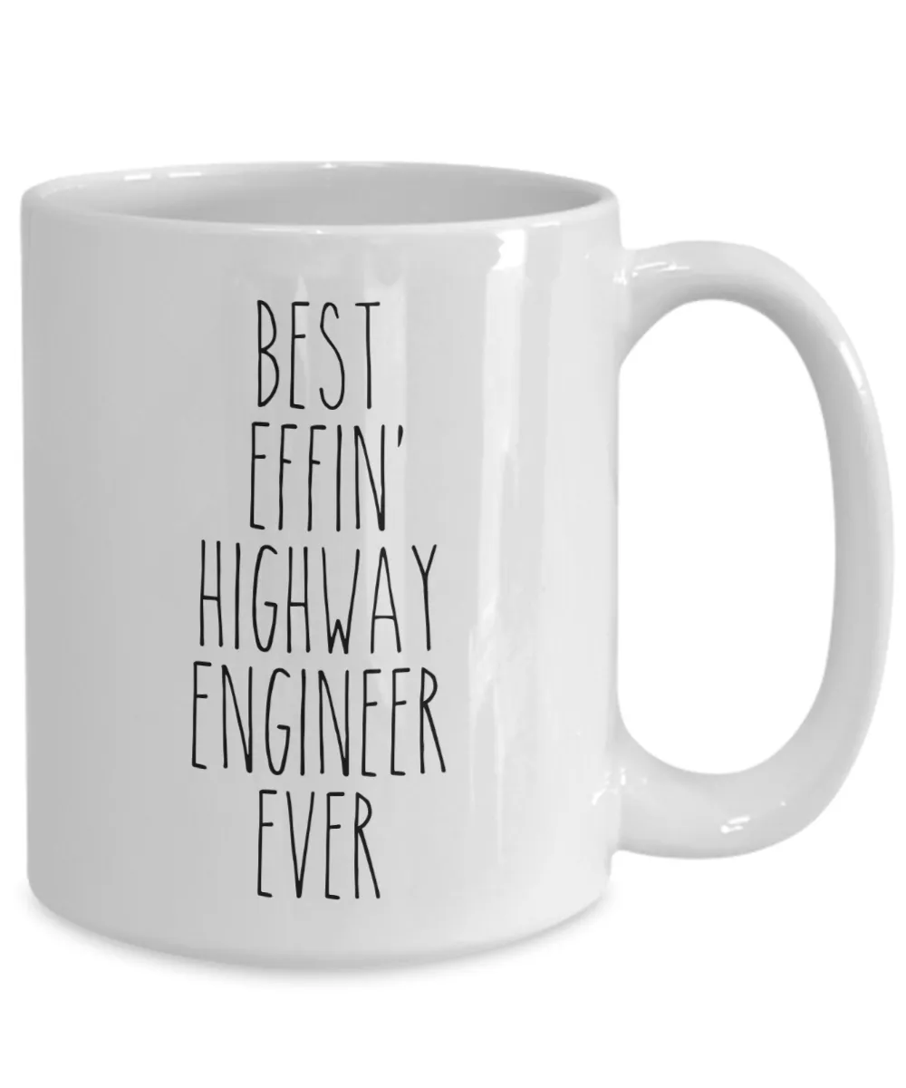 Gift For Highway Engineer Best Effin' Highway Engineer Ever Mug Coffee Cup Funny Coworker Gifts