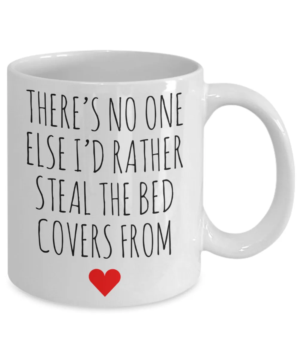 Gift for Husband Anniversary Present Gift for Wife No One I'd Rather Steal the Covers From Valentine's Day Coffee Cup
