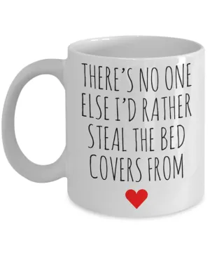 Gift for Husband Anniversary Present Gift for Wife No One I'd Rather Steal the Covers From Valentine's Day Coffee Cup