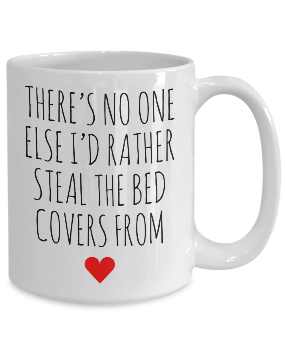 Gift for Husband Anniversary Present Gift for Wife No One I'd Rather Steal the Covers From Valentine's Day Coffee Cup