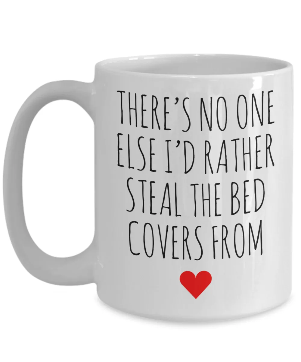 Gift for Husband Anniversary Present Gift for Wife No One I'd Rather Steal the Covers From Valentine's Day Coffee Cup