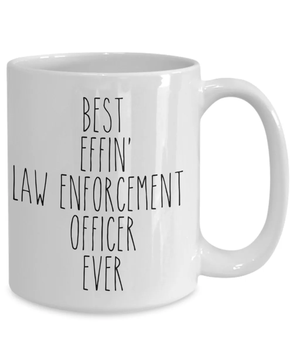 Gift For Law Enforcement Officer Best Effin' Law Enforcement Officer Ever Mug Coffee Cup Funny Coworker Gifts