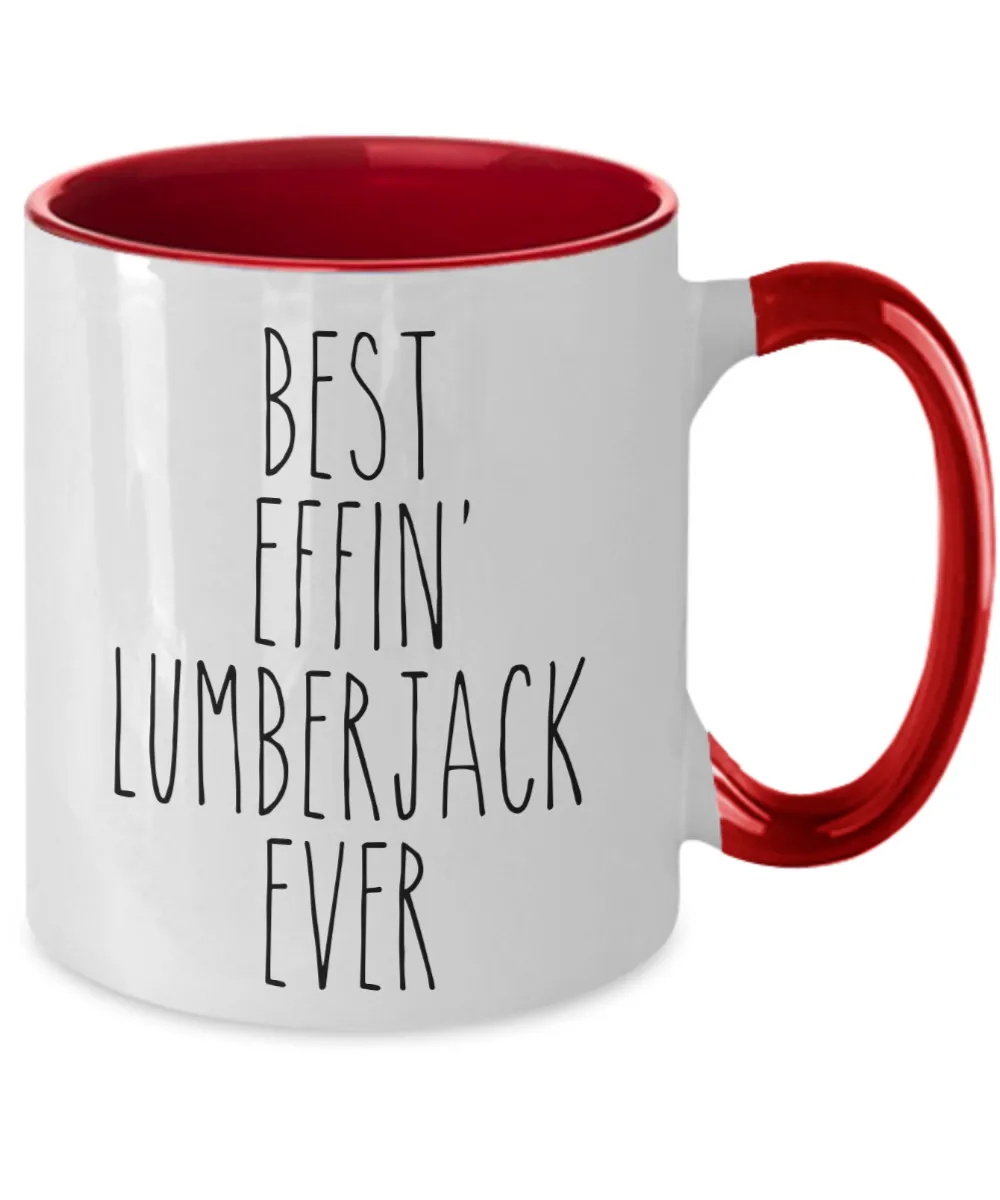 Gift For Lumberjack Best Effin' Lumberjack Ever Mug Two-Tone Coffee Cup Funny Coworker Gifts