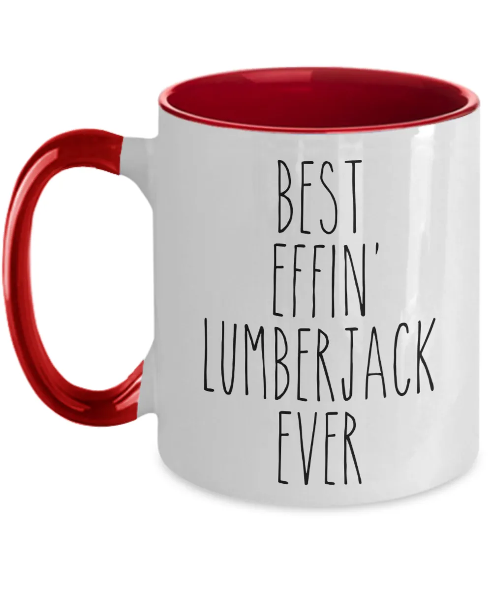 Gift For Lumberjack Best Effin' Lumberjack Ever Mug Two-Tone Coffee Cup Funny Coworker Gifts