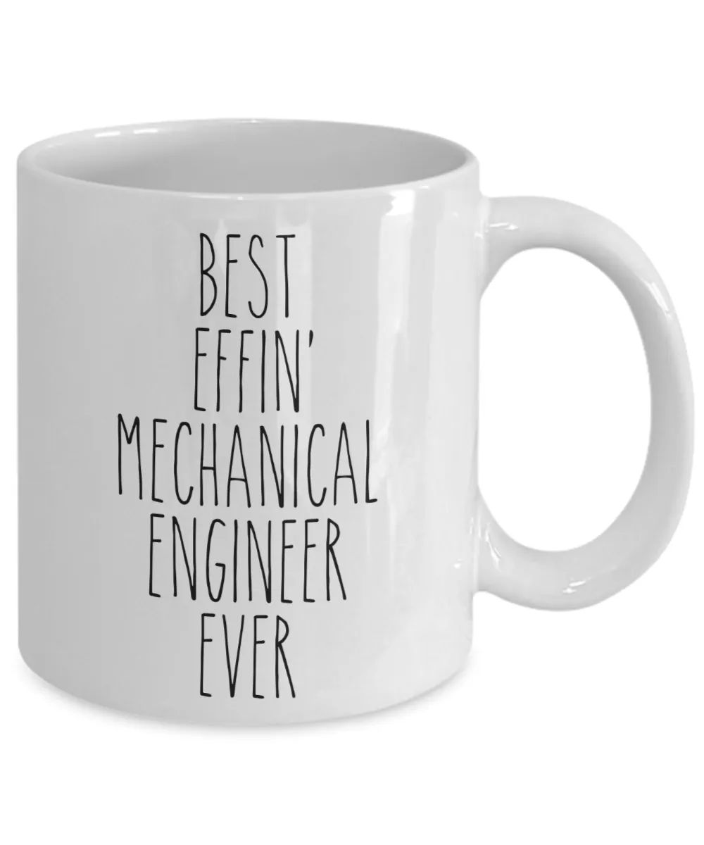 Gift For Mechanical Engineer Best Effin' Mechanical Engineer Ever Mug Coffee Cup Funny Coworker Gifts