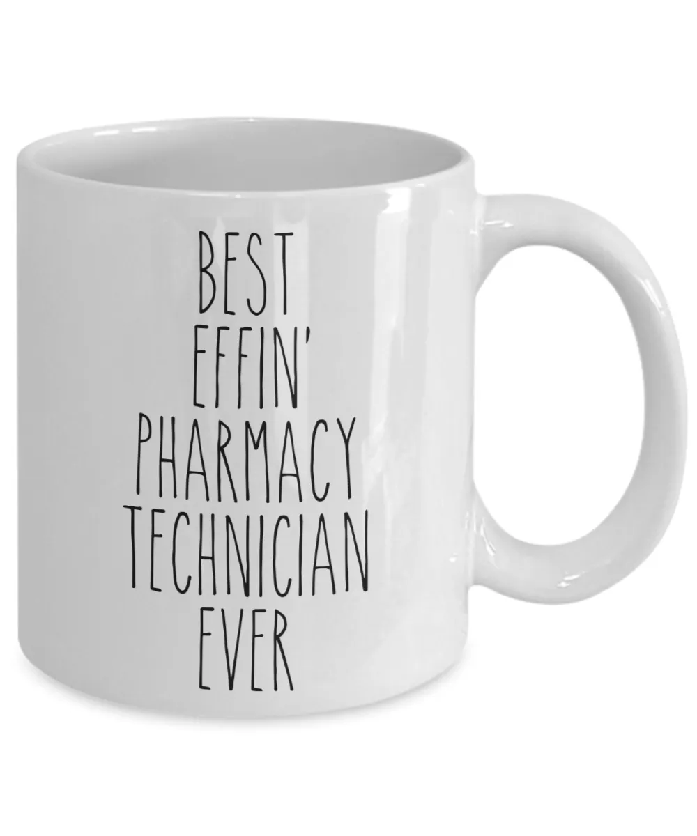 Gift For Pharmacy Technician Best Effin' Pharmacy Technician Ever Mug Coffee Cup Funny Coworker Gifts