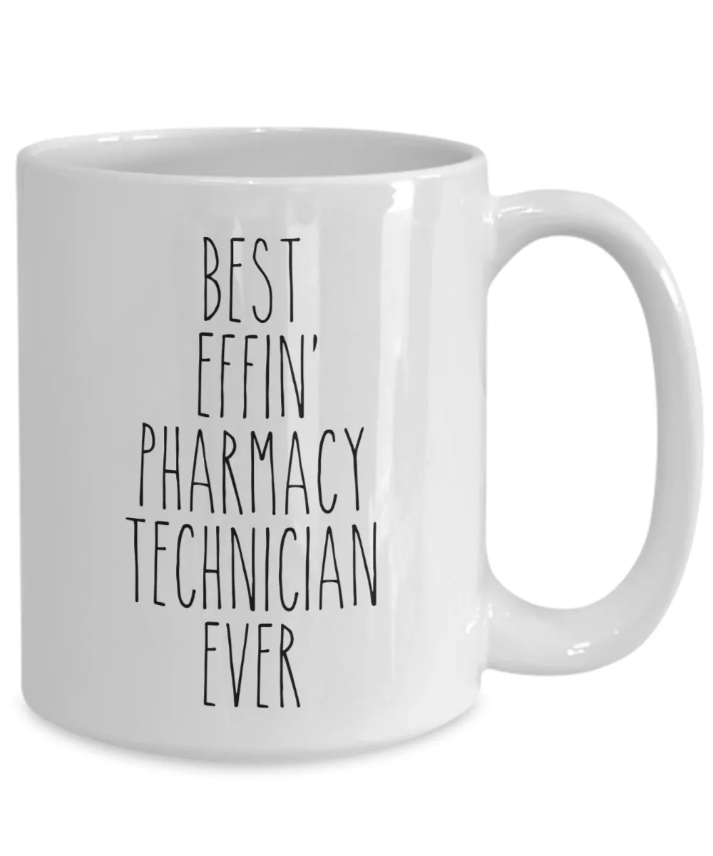 Gift For Pharmacy Technician Best Effin' Pharmacy Technician Ever Mug Coffee Cup Funny Coworker Gifts