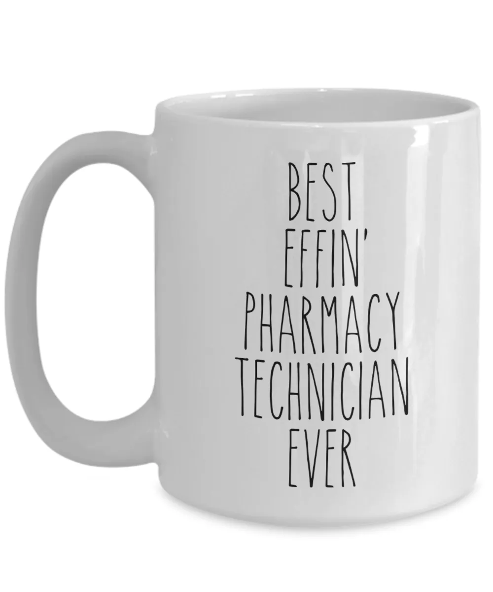 Gift For Pharmacy Technician Best Effin' Pharmacy Technician Ever Mug Coffee Cup Funny Coworker Gifts