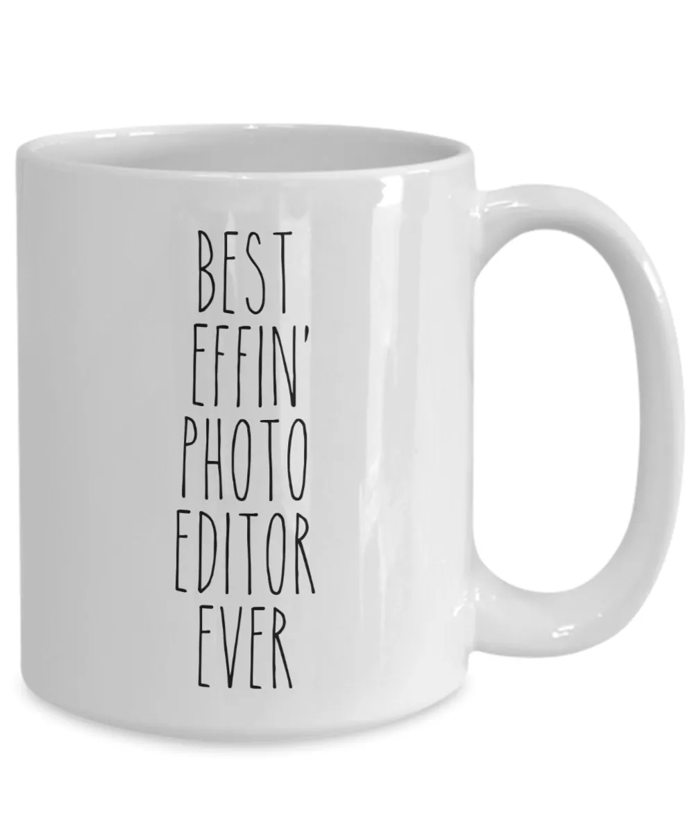 Gift For Photo Editor Best Effin' Photo Editor Ever Mug Coffee Cup Funny Coworker Gifts