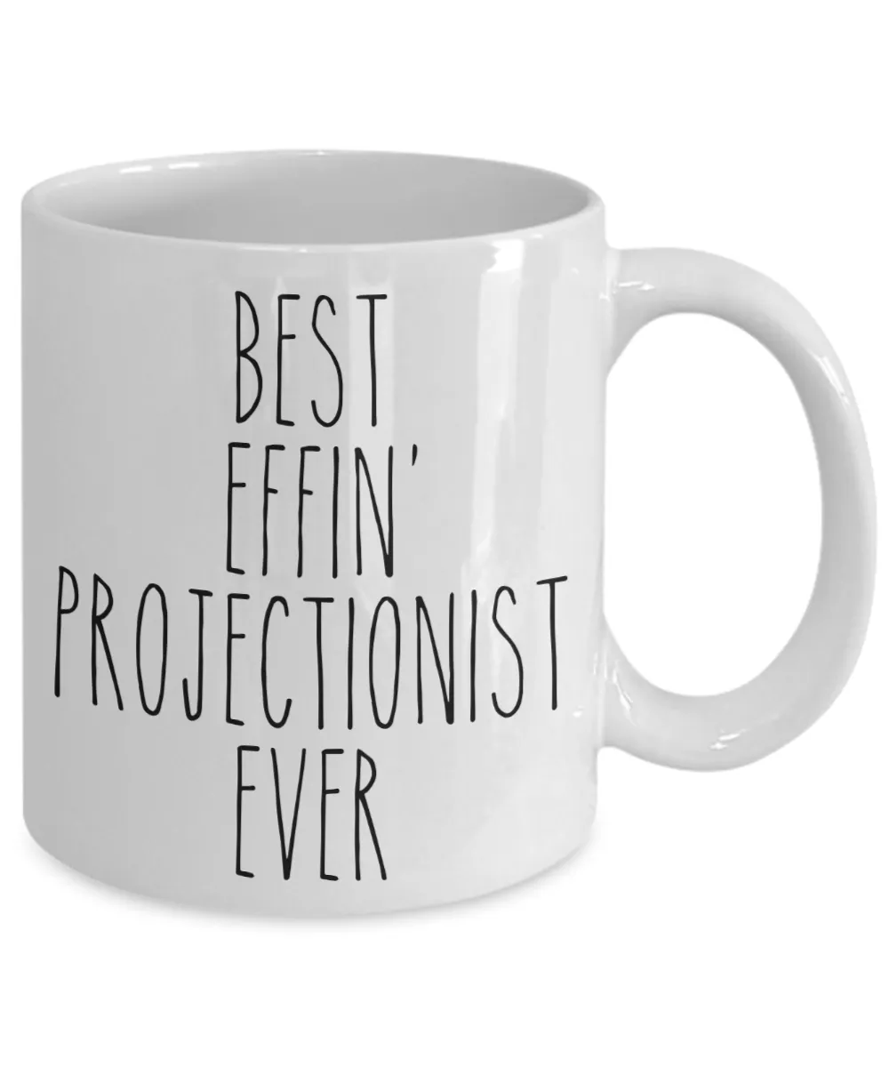 Gift For Projectionist Best Effin' Projectionist Ever Mug Coffee Cup Funny Coworker Gifts