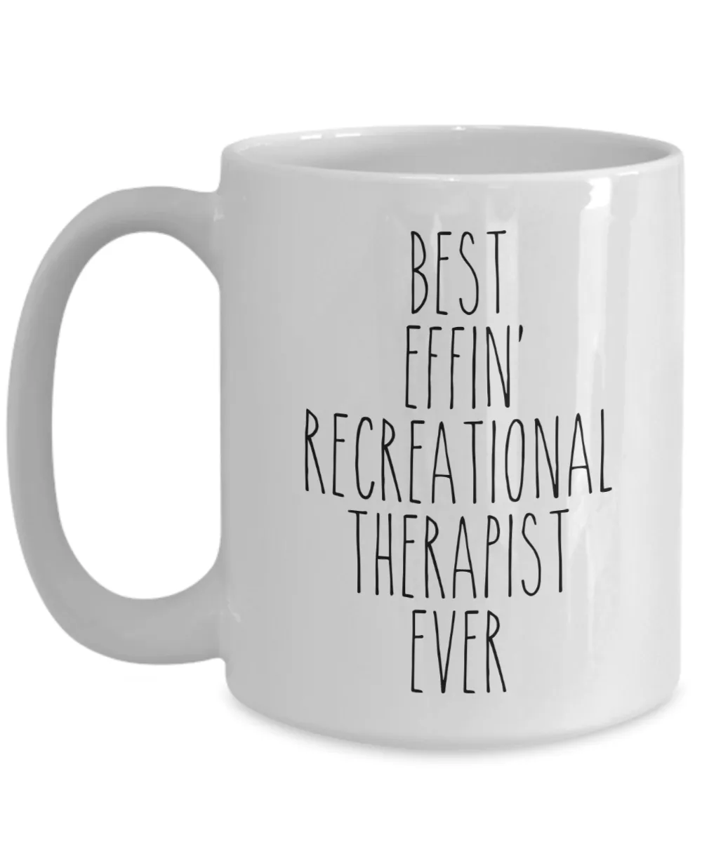 Gift For Recreational Therapist Best Effin' Recreational Therapist Ever Mug Coffee Cup Funny Coworker Gifts