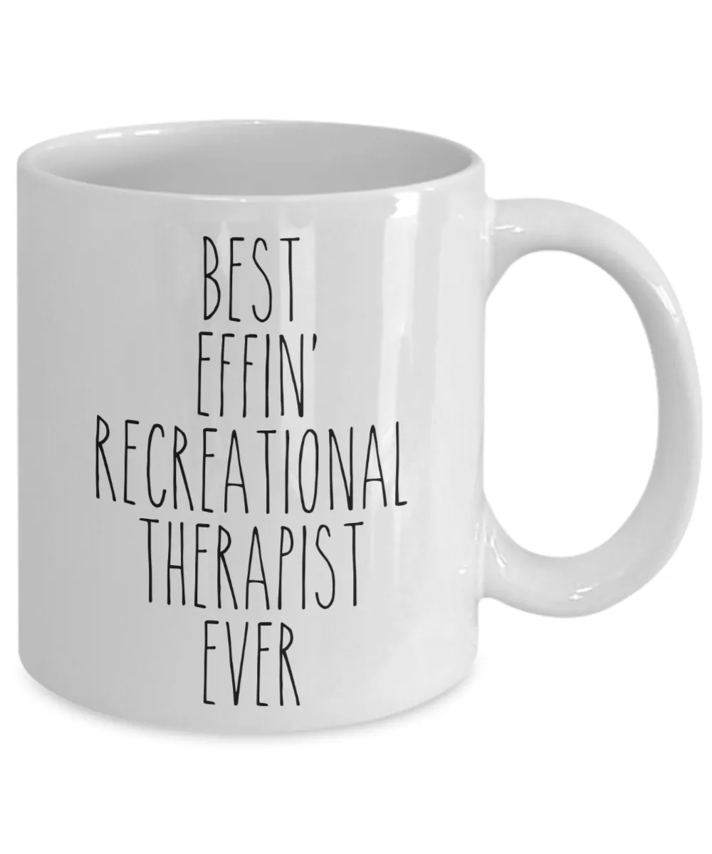 Gift For Recreational Therapist Best Effin' Recreational Therapist Ever Mug Coffee Cup Funny Coworker Gifts