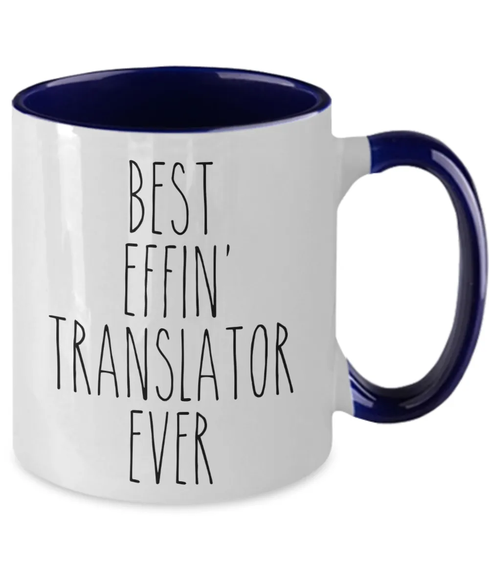 Gift For Translator Best Effin' Translator Ever Mug Two-Tone Coffee Cup Funny Coworker Gifts