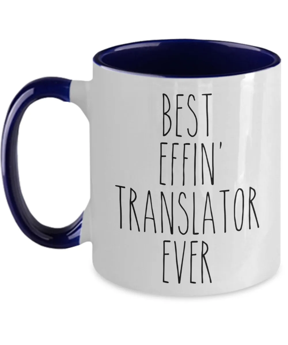 Gift For Translator Best Effin' Translator Ever Mug Two-Tone Coffee Cup Funny Coworker Gifts