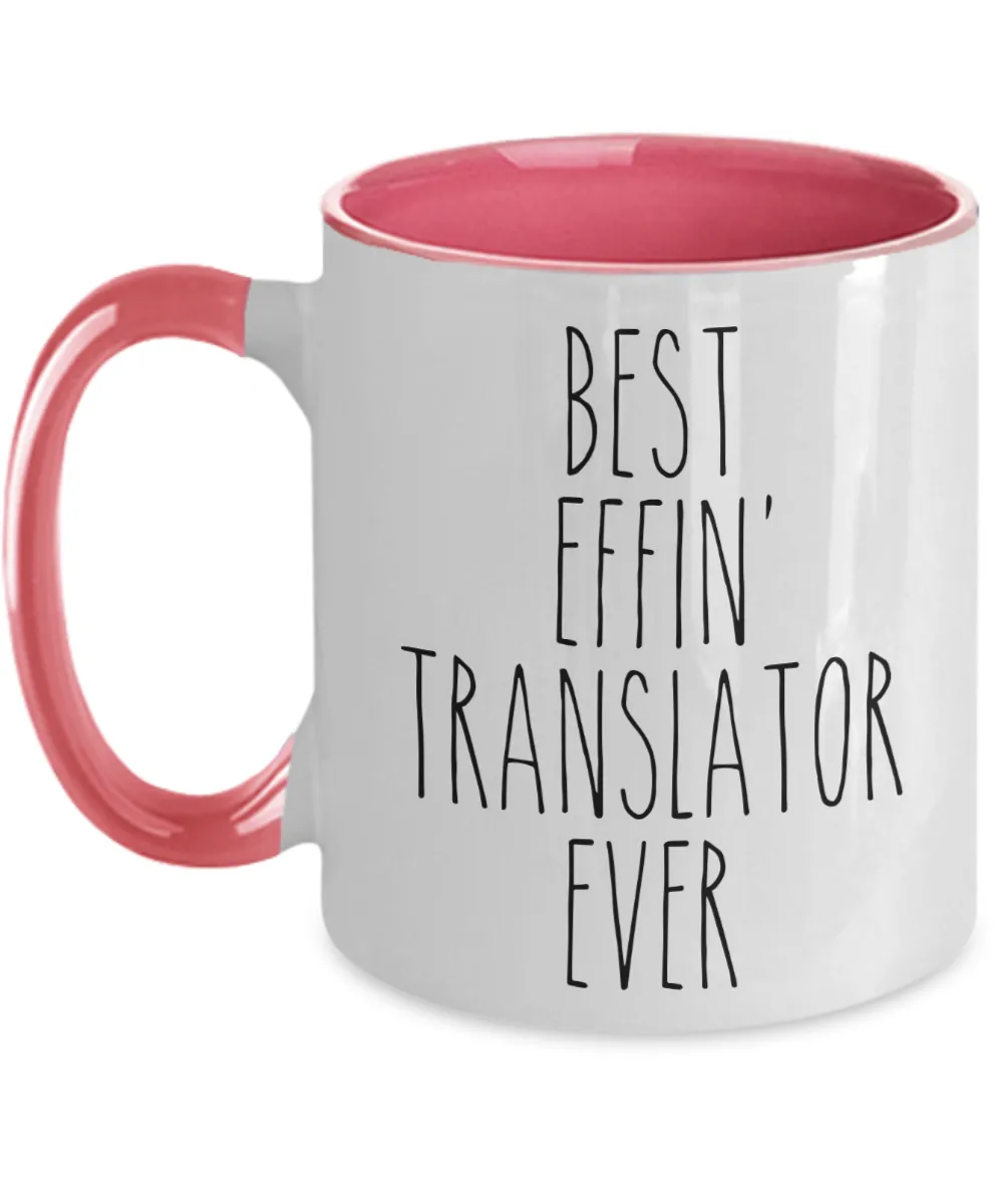 Gift For Translator Best Effin' Translator Ever Mug Two-Tone Coffee Cup Funny Coworker Gifts