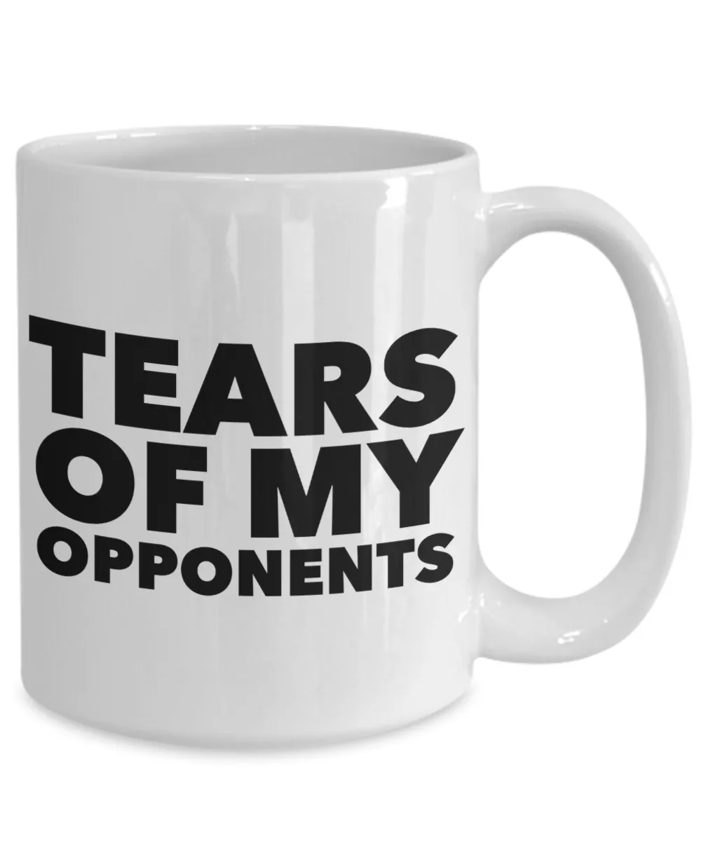 Gifts for Competitors Tears of My Opponents Mug Coffee Cup