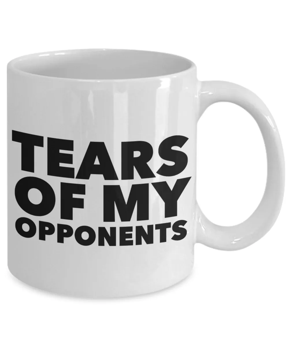 Gifts for Competitors Tears of My Opponents Mug Coffee Cup
