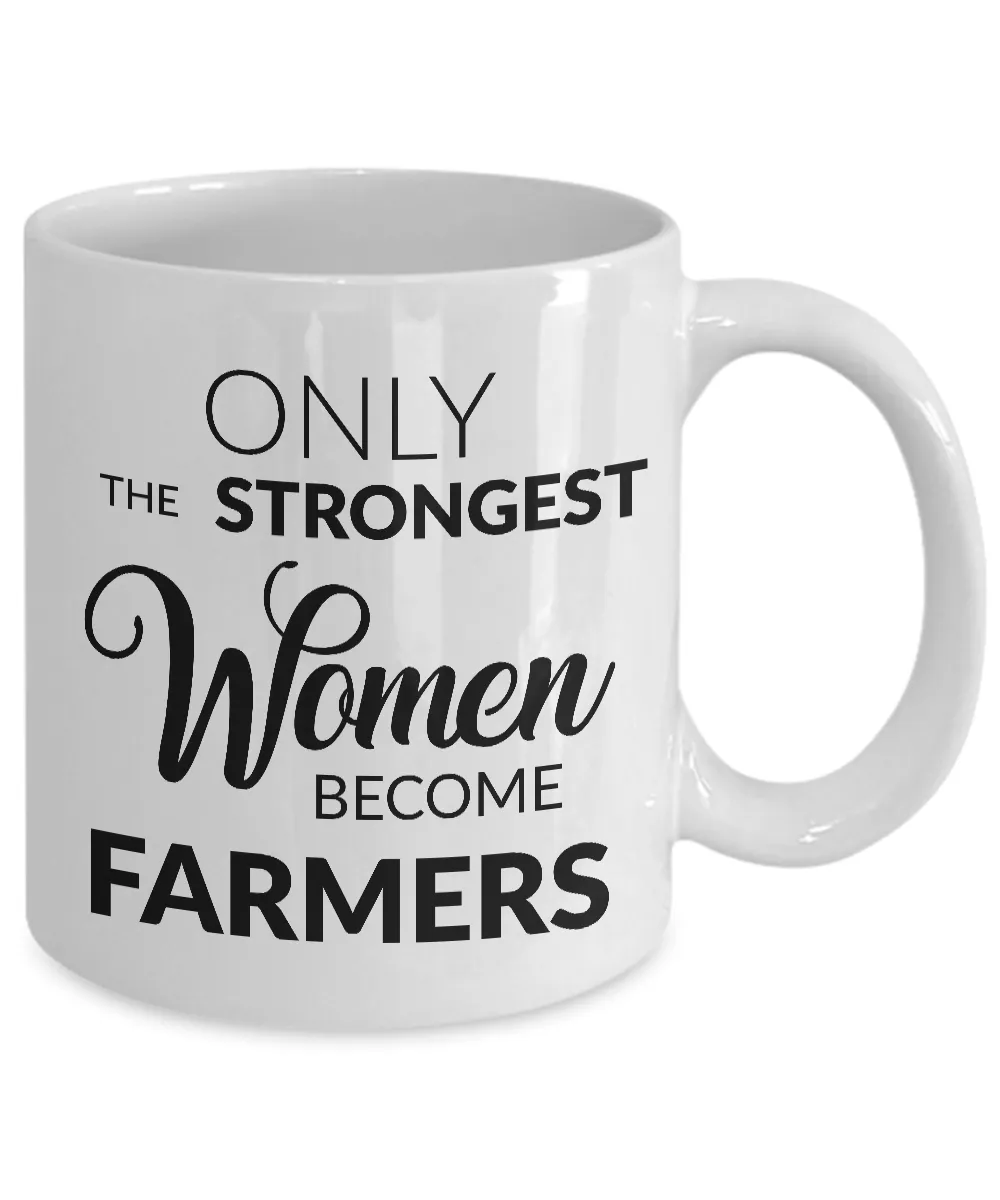 Gifts for Farmer Women - Only the Strongest Women Become Farmers Coffee Mug Ceramic Tea Cup