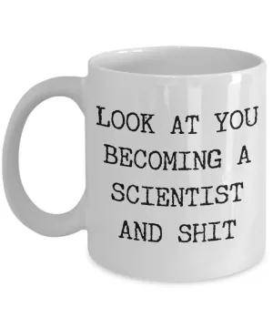 Gifts for Scientists Look at You Becoming a Scientist Mug Funny Coffee Cup