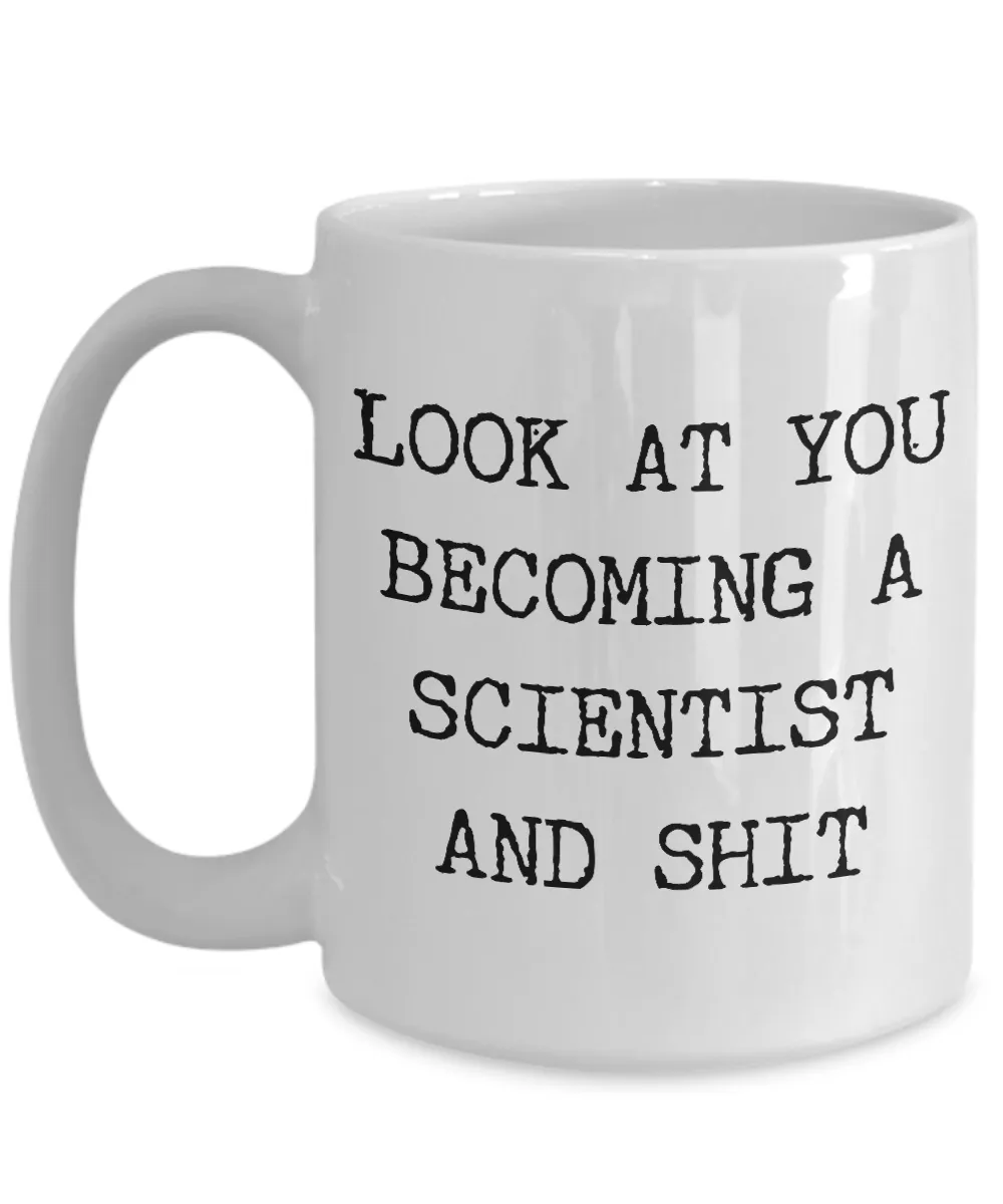 Gifts for Scientists Look at You Becoming a Scientist Mug Funny Coffee Cup
