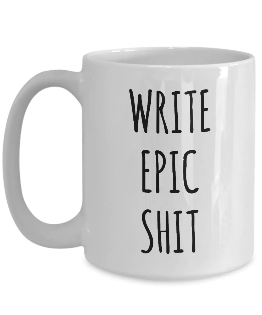 Gifts For Writers Funny Writer Gift Ideas Write Epic Shit Mug Author Birthday Present Coffee Cup