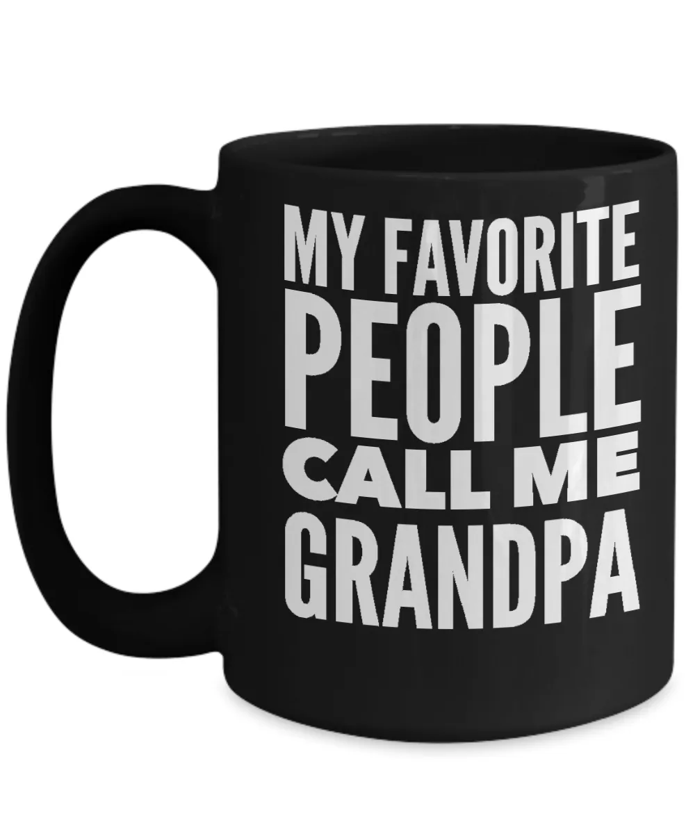 Grandpa Cup My Favorite People Call Me Grandpa Black Ceramic Coffee Mug