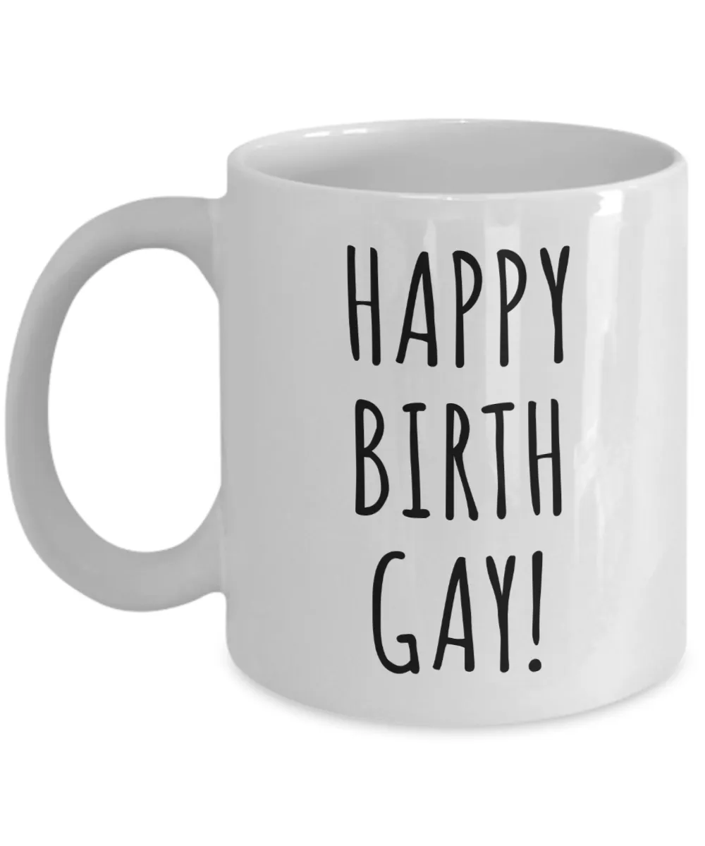 Happy Birth Gay Mug Birthgay Coffee Cup for Him for Her