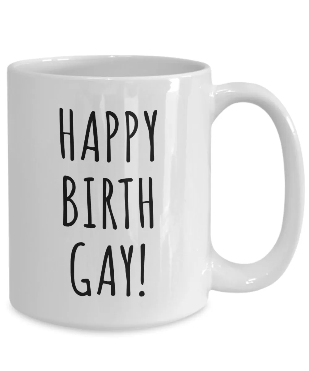 Happy Birth Gay Mug Birthgay Coffee Cup for Him for Her