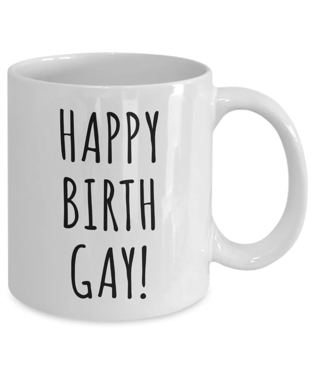 Happy Birth Gay Mug Birthgay Coffee Cup for Him for Her