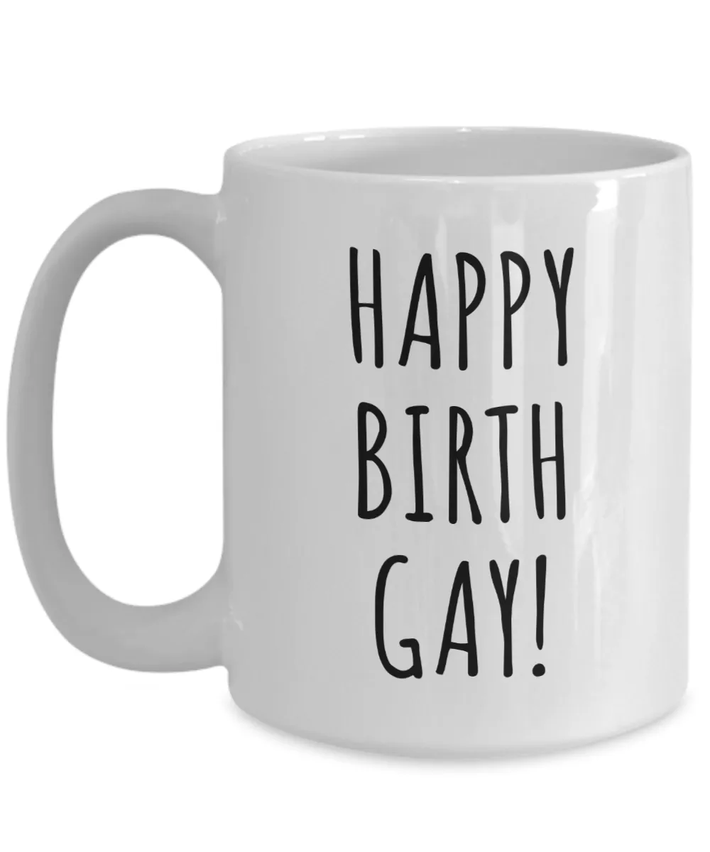 Happy Birth Gay Mug Birthgay Coffee Cup for Him for Her