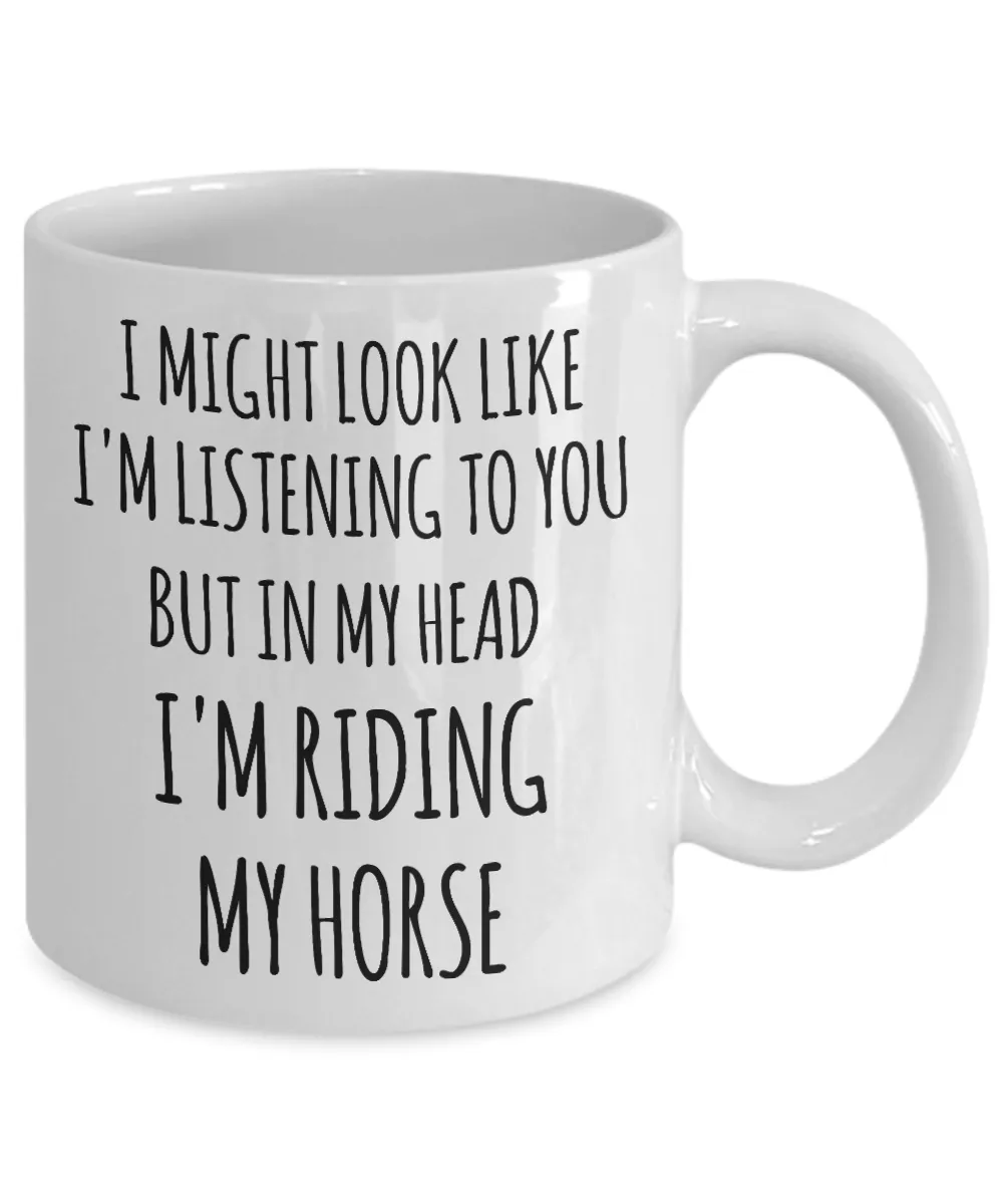 Horse Mug Horse Riding Gifts I Love Horses I'm Riding My Horse Funny Coffee Cup