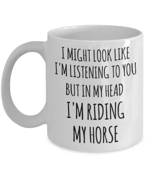 Horse Mug Horse Riding Gifts I Love Horses I'm Riding My Horse Funny Coffee Cup
