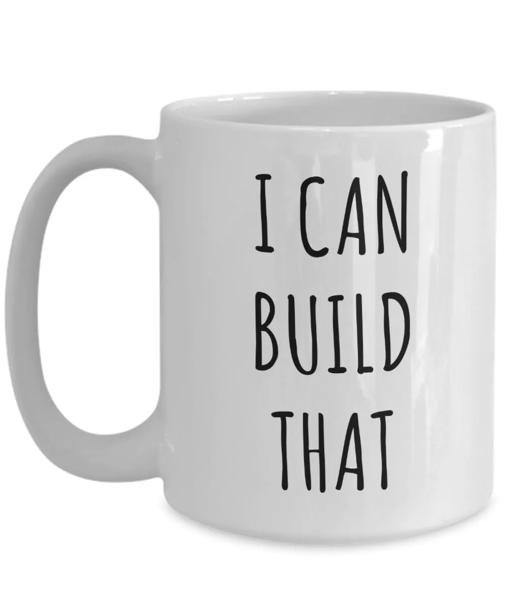 I Can Build That Mug Woodworking Gifts Carpenter Gift Woodworker Gift Woodworker Coffee Cup Gift for Contractor Handyman Home Builder Father's Day Gift Idea