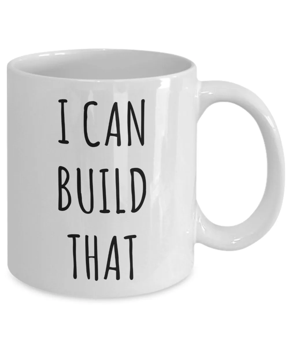 I Can Build That Mug Woodworking Gifts Carpenter Gift Woodworker Gift Woodworker Coffee Cup Gift for Contractor Handyman Home Builder Father's Day Gift Idea