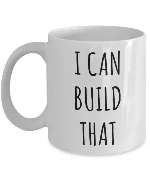 I Can Build That Mug Woodworking Gifts Carpenter Gift Woodworker Gift Woodworker Coffee Cup Gift for Contractor Handyman Home Builder Father's Day Gift Idea