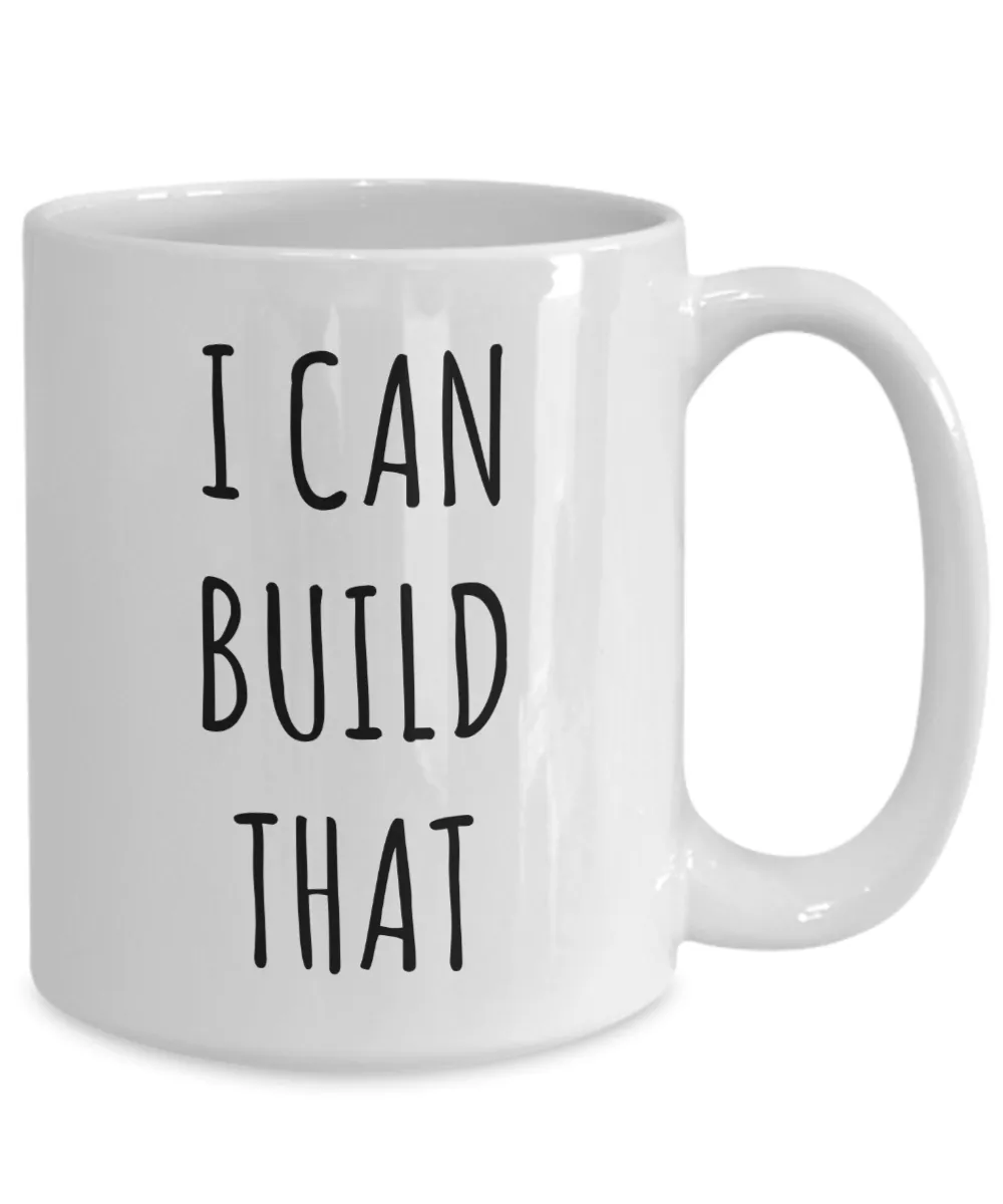 I Can Build That Mug Woodworking Gifts Carpenter Gift Woodworker Gift Woodworker Coffee Cup Gift for Contractor Handyman Home Builder Father's Day Gift Idea