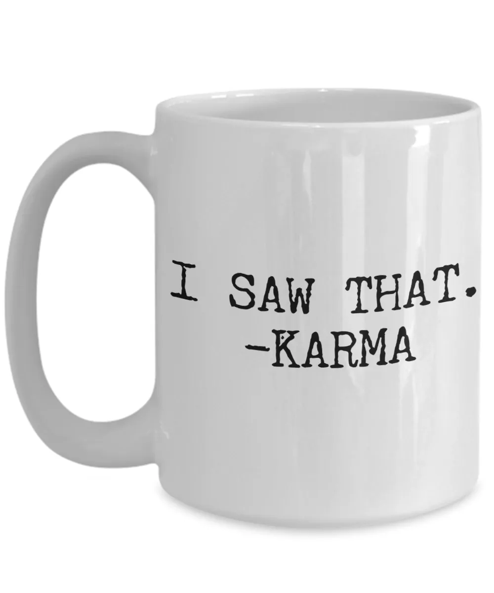 I Saw That Karma Coffee Mug Funny Ceramic Coffee Cup