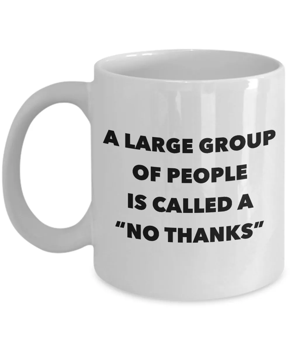 Introvert Gifts Im Busy Introverting Mug A Large Group of People is Called a No Thanks Mug Funny Coffee Cup